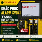 Dự Án Khắc Phục Alarm SV041 Fanuc Trên Máy Phay CNC Tại Bình Dương