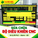 Sửa Chữa Bộ Điều Khiển CNC – Kiểm Tra Lỗi PLC, Alarm | NAMFARE